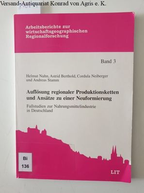 Nuhn, Helmut und u. a.: Auflösung regionaler Produktionsketten und Ansätze zu einer N