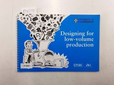 Harmer, Quentin, John Clarkson and Ken Wallace: Designing for Low-volume Production