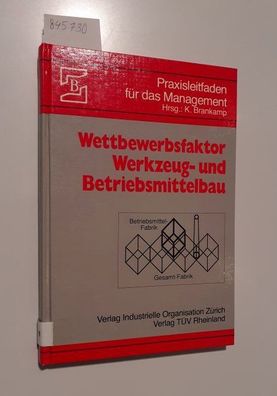 Brankamp, Klaus (Herausgeber): Wettbewerbsfaktor Werkzeug- und Betriebsmittelbau