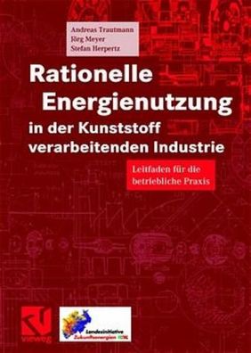 Trautmann, Andreas, Jörg Meyer und Stefan Herpertz: Rationelle Energienutzung in der