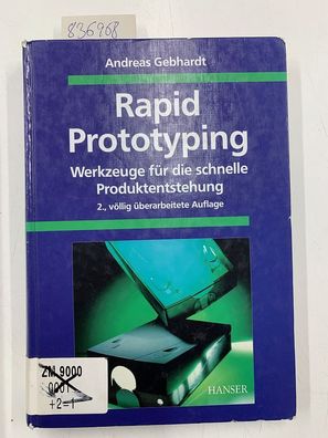 Gebhardt, Andreas: Rapid Prototyping