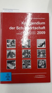 Hämmerling, Anette: Kompendium der Schuhwirtschaft 2009: Jahrbuch für Handel, Industr