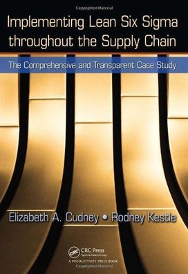 Cudney, Elisabeth A. and Rodney Kestle: Implementing Lean Six Sigma throughout the Su