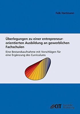 Hartmann, Falk: Überlegungen zu einer entrepreneur-orientierten Ausbildung an gewerbl
