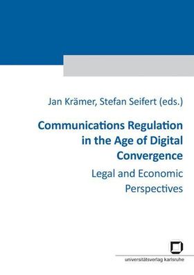 Krämer, Jan (Herausgeber): Communications regulation in the age of digital convergenc