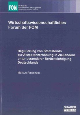 Patschula, Markus: Regulierung von Staatsfonds zur Akzeptanzerhöhung in Zielländern u