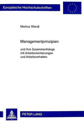 Wendt, Markus: Managementprinzipien und ihre Zusammenhänge mit Arbeitsorientierungen