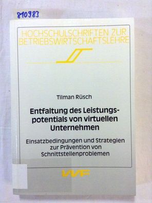 Rüsch, Tilman: Entfaltung des Leistungspotentials von virtuellen Unternehmen. Einsatz