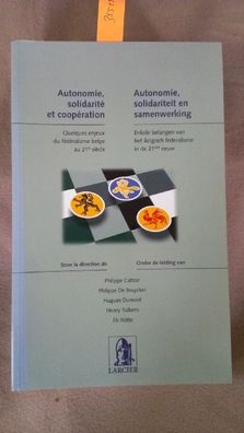 Cattoir, Philippe: Autonomie, solidarite et cooperation / Autonomie, solidariteit en