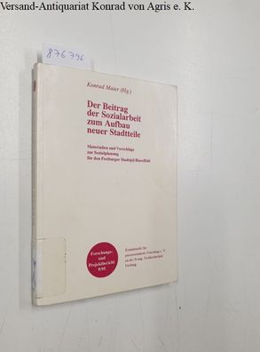 Maier, Konrad (Herausgeber): Der Beitrag der Sozialarbeit zum Aufbau neuer Stadtteile