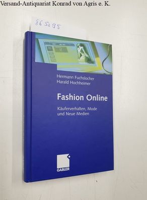 Fuchslocher, Hermann und Harald Hochheimer: Fashion Online. Käuferverhalten, Mode und