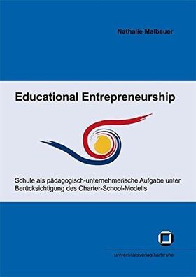 Maibauer, Nathalie: Educational Entrepreneurship: Schule als pädagogisch-unternehmeri