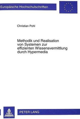 Pohl, Christian: Methodik und Realisation von Systemen zur effizienten Wissensvermitt