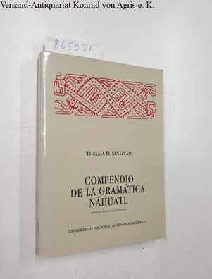 Sullivan, Thelma D.: Compendio de la Gramática Nátuatl