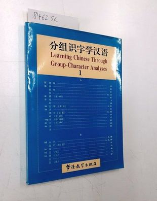 Sun, Baoyong and etc. : Learning Chinese Through Group-Character Analyses: v. 1