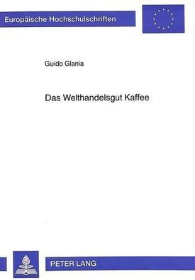 Glania, Guido: Das Welthandelsgut Kaffee : eine wirtschaftsgeographische Studie.