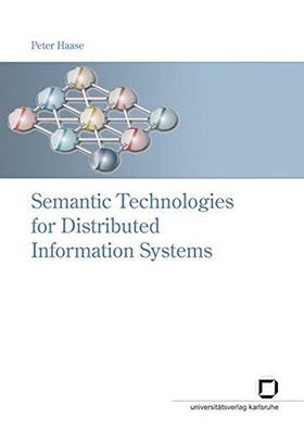 Haase, Peter: Semantic Technologies for Distributed Information Systems