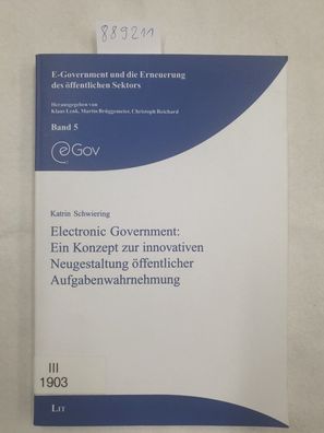 Electronic Government: Ein Konzept zur innovativen Neugestaltung öffentlicher Aufgabe