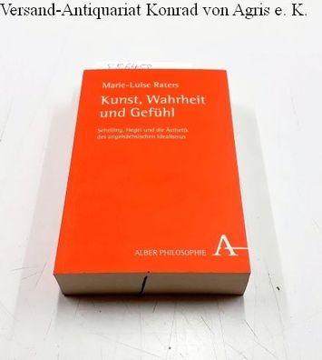 Raters, Marie-Luise: Kunst, Wahrheit und Gefühl: Schelling, Hegel und die Ästhetik de