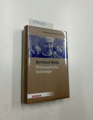 Elberskirch, Johannes und Prof. Dr Bernhard Welte: Philosophische Soziologie (Bernhar