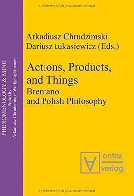 Chrudzimski, Arkadiusz (Herausgeber): Actions, products, and things : Brentano and Po