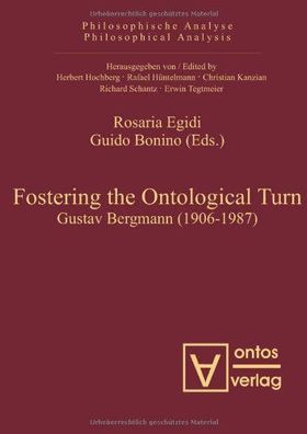 Egidi, Rosaria (Herausgeber): Fostering the ontological turn : Gustav Bergmann (1906