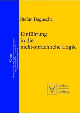 Bagusche, Stefan: Einführung in die nicht-sprachliche Logik.