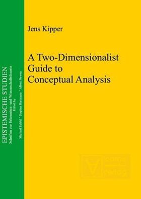 Kipper, Jens: A two-dimensionalist guide to conceptual analysis