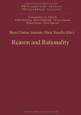 Amoretti, Maria Cristina and Nicla Vassallo: Reason and Rationality (Philosophische A