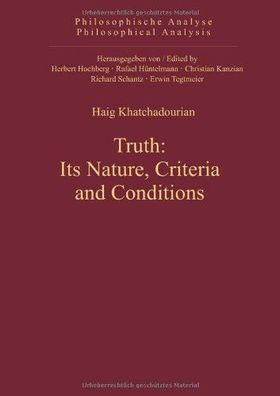 Khatchadourian, Haig: Truth : its nature, criteria and conditions