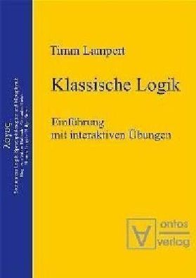 Lampert, Timm: Klassische Logik : Einführung mit interaktiven Übungen