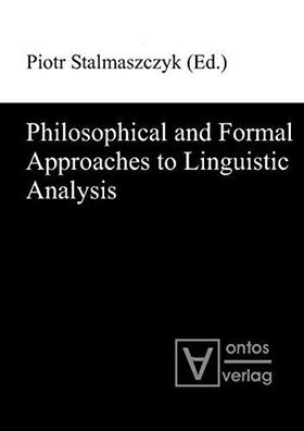 Stalmaszczyk, Piotr (Herausgeber): Philosophical and formal approaches to linguistic