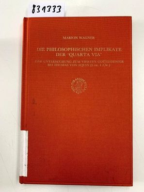 Wagner, Marion: Die Philosophischen Implikate Der "Quarta Via" Eine Untersuchung Zum