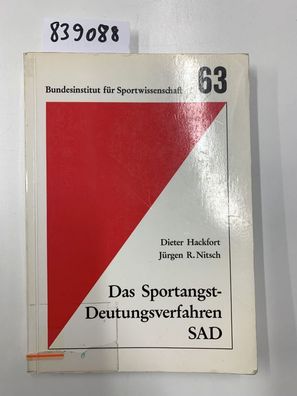 Hackfort, Dieter und Jürgen R Nitsch: Das Sportangst-Deutungsverfahren (SAD): Grundla
