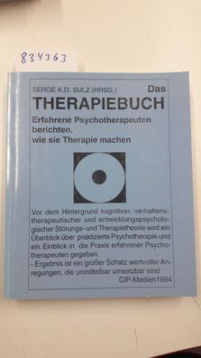 Serge, K. Sulz: Das Therapiebuch: Erfahrene Psychotherapeuten berichten, wie sie Ther