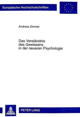 Zimmer, Andreas: Das Verständnis des Gewissens in der neueren Psychologie: Analyse de