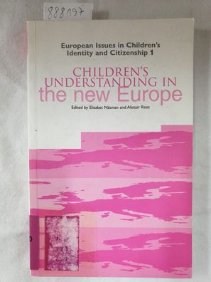 Children's Understanding in the New Europe (European Issues in Children's Identity an
