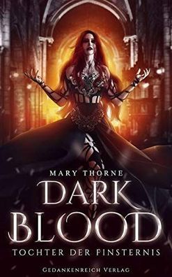 Mary, Thorne: Dark Blood: Tochter der Finsternis