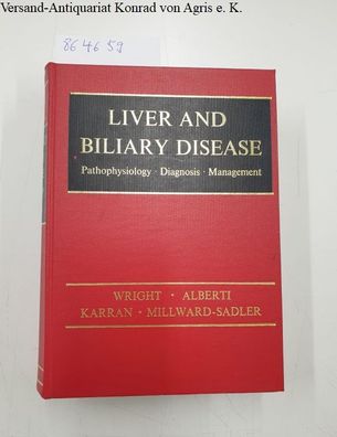 Wright, Ralph, K.G.M.M. Alberti Stephen Karran a. o.: Liver and Biliary Disease. Path