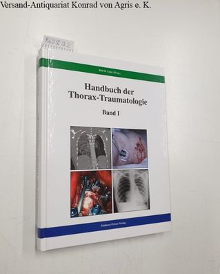Gahr, Ralf H. (Herausgeber): Handbuch der Thorax-Traumatologie : Band 1 :