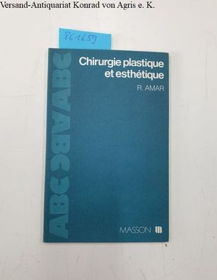 Amar, Roger: ABC de chirurgie plastique et esthetique