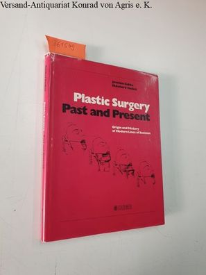Gabka, Joachim and Ekkehard Vaubel: Plastic Surgery - Past and Present: Origin and Hi