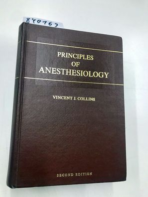 Collins, Vincent J.: Principles of Anaesthesiology