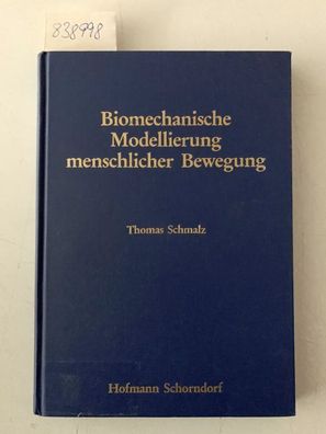 Schmalz, Thomas: Biomechanische Modellierung menschlicher Bewegung (Wissenschaftliche