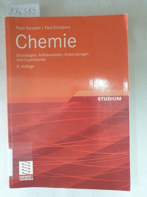 Chemie - Grundlagen, Aufbauwissen, Anwendungen und Experimente :