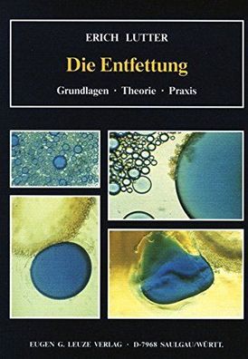 Lutter, Erich: Die Entfettung. Grundlagen, Theorie und Praxis