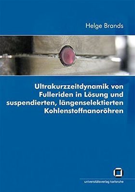 Brands, Helge: Ultrakurzzeitdynamik von Fulleriden in Lösung und suspendierten, länge