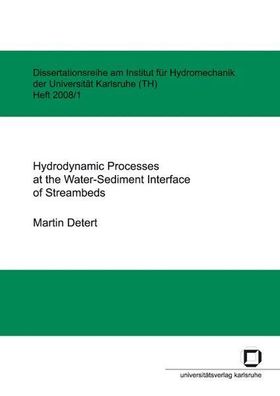 Detert, Martin: Hydrodynamic processes at the water-sediment interface of streambeds