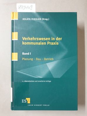 Verkehrswesen in der kommunalen Praxis; Teil: Bd. 1., Planung - Bau - Betrieb.