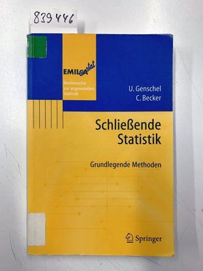 Genschel, Ulrike und Claudia Becker: Schließende Statistik : grundlegende Methoden